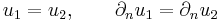 u_1 = u_2, \qquad \partial_nu_1 = \partial_nu_2