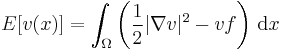 E[v(x)] = \int_\Omega \left(\frac{1}{2}|\nabla v|^2 - vf\right)\,\mathrm{d}x