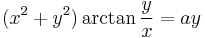 (x^2%2By^2)\arctan\frac{y}{x}=ay