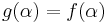 g(\alpha)=f(\alpha)\,