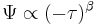 \Psi \propto (-\tau)^{\beta}