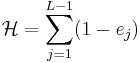  \mathcal{H} = \sum_{j=1}^{L-1} (1 - e_j) 