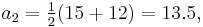 a_2=\tfrac12(15%2B12)=13.5,