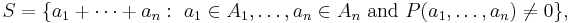 S=\{a_1%2B\cdots%2Ba_n:\ a_1\in A_1,\ldots,a_n\in A_n 
\ \mathrm{and}\ P(a_1,\ldots,a_n)\not=0\},