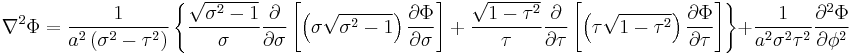 
\nabla^{2} \Phi = 
\frac{1}{a^{2} \left( \sigma^{2} - \tau^{2} \right)}
\left\{
\frac{\sqrt{\sigma^{2} -1}}{\sigma}
\frac{\partial}{\partial \sigma} \left[ 
\left( \sigma\sqrt{\sigma^{2} - 1} \right) \frac{\partial \Phi}{\partial \sigma}
\right] %2B 
\frac{\sqrt{1 - \tau^{2}}}{\tau}
\frac{\partial}{\partial \tau} \left[ 
\left( \tau\sqrt{1 - \tau^{2}} \right) \frac{\partial \Phi}{\partial \tau}
\right]
\right\}
%2B \frac{1}{a^{2} \sigma^{2}  \tau^{2} }
\frac{\partial^{2} \Phi}{\partial \phi^{2}}
