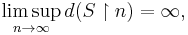 \limsup_{n\to\infty} d(S \upharpoonright n) = \infty,