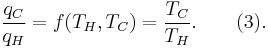 \frac{q_C}{q_H} = f(T_H,T_C) = \frac{T_C}{T_H}.\qquad (3).