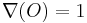 \nabla(O) = 1