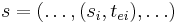  s = (\ldots,(s_i, t_{ei}),\ldots) 