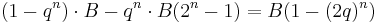 (1-q^n) \cdot B - q^n \cdot B (2^n - 1) = B (1 - (2q)^n)