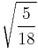 \sqrt{\frac{5}{18}}\!\,