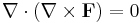 \nabla\cdot(\nabla\times\mathbf{F})=0