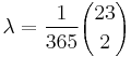 \lambda=\frac{1}{365}{23\choose 2}