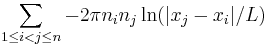 \sum_{1\leq i < j \leq n} -2\pi n_i n_j \ln(|x_j-x_i|/L)