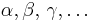 \alpha,\beta,\,\gamma,\dots\,