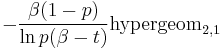 -\frac{\beta(1-p)}{\ln p (\beta-t)}  \text{hypergeom}_{2,1} 