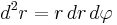 d^2r=r\,dr\,d\varphi