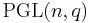 \operatorname{PGL}(n,q)