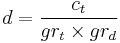  d = \frac{c_t}{gr_t \times gr_d}