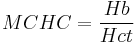 MCHC = \frac{Hb}{Hct}