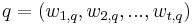 q = ( w_{1,q} ,w_{2,q} , ... ,w_{t,q} )