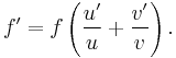 f' = f\left(\frac{u'}{u} %2B \frac{v'}{v}\right).