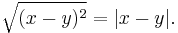 \sqrt{(x-y)^2} = |x-y|.