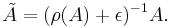 \tilde{A}=(\rho(A)%2B\epsilon)^{-1}A.