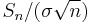  S_n / (\sigma \sqrt n) 