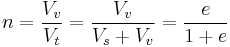 n = \frac{V_v}{V_t} = \frac{V_v}{V_s %2B V_v}= \frac{e}{1 %2B e}