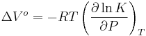 \Delta V^o = -RT \left(\frac{\partial \ln K}{\partial P} \right)_T 