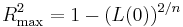  R^2_\max = 1- (L(0))^{2/n} 