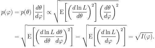 
\begin{align}
p(\varphi) & = p(\theta) \left|\frac{d\theta}{d\varphi}\right|
\propto \sqrt{\operatorname{E}\!\left[\left(\frac{d \ln L}{d\theta}\right)^2\right] \left(\frac{d\theta}{d\varphi}\right)^2} \\
& = \sqrt{\operatorname{E}\!\left[\left(\frac{d \ln L}{d\theta} \frac{d\theta}{d\varphi}\right)^2\right]}
= \sqrt{\operatorname{E}\!\left[\left(\frac{d \ln L}{d\varphi}\right)^2\right]}
= \sqrt{I(\varphi)}.
\end{align}
