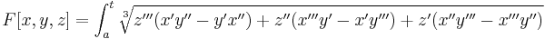 F[x,y,z]=\int_a^t\sqrt[3]{z'''(x'y''-y'x'')%2Bz''(x'''y'-x'y''')%2Bz'(x''y'''-x'''y'')}