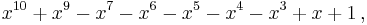 x^{10} %2B x^9 -x^7 -x^6 -x^5 -x^4 -x^3 %2Bx %2B1 \, ,