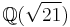 \mathbb{Q} (\sqrt{21})