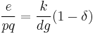 \frac{e}{pq} = \frac{k}{dg} (1- \delta)