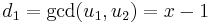 d_1 = \gcd(u_1,u_2) = x-1