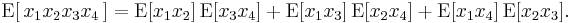 
    \operatorname{E}[\,x_1x_2x_3x_4\,] =
        \operatorname{E}[x_1x_2]\,\operatorname{E}[x_3x_4] %2B
        \operatorname{E}[x_1x_3]\,\operatorname{E}[x_2x_4] %2B
        \operatorname{E}[x_1x_4]\,\operatorname{E}[x_2x_3].
  