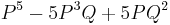 {P}^{5}-5{P}^{3}Q%2B5P{Q}^{2}\, 