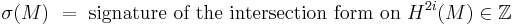 \sigma(M)~=~\text{signature of the intersection form on}~H^{2i}(M) \in \mathbb{Z}