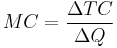 MC=\frac{\Delta TC}{\Delta Q}