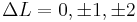 \Delta L = 0, \pm 1, \pm 2\,