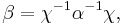 \beta = \chi^{-1}\alpha^{-1}\chi,