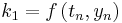  k_1 = f\left(t_n,y_n\right)