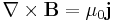 \nabla \times \mathbf{B} = \mu_0\mathbf{j} \ 