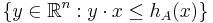   \{y\in\mathbb{R}^n: y\cdot x \le h_A(x) \}