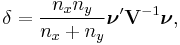 \delta = \frac{n_x n_y}{n_x%2Bn_y}\boldsymbol{\nu}'\mathbf{V}^{-1}\boldsymbol{\nu},