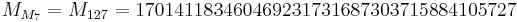 M_{M_7} = M_{127} = 170141183460469231731687303715884105727 