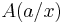 A(a/x)